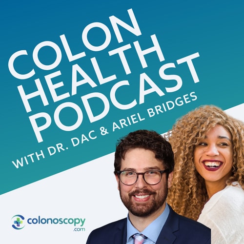 Colon Health Podcast with Dr. Dac and Ariel Bridges